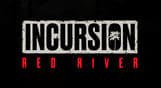 Incursion Red River - Early Access