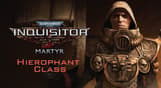 Warhammer 40,000: Inquisitor - Martyr - Hierophant Class