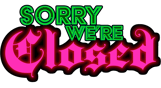 Sorry We're Closed