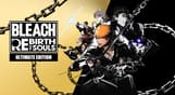 BLEACH Rebirth of Souls Ultimate Edition