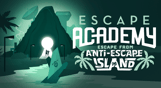 Escape Academy: Escape From Anti-Escape Island