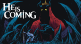He is Coming
