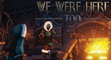 We Were Here Too