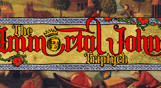 The Immortal John Triptych - Coming Soon
