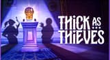 Thick As Thieves
