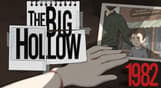 The Big Hollow: 1982