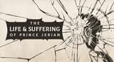 The Life and Suffering of Prince Jerian