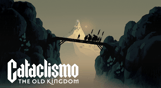 Cataclismo - The Old Kingdom