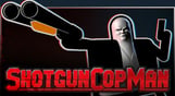 Shotgun Cop Man