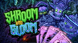 Shroom and Gloom