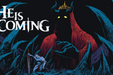He is Coming