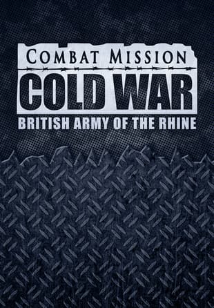 Combat Mission Cold War - British Army of the Rhine