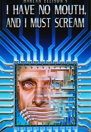 I Have No Mouth, and I Must Scream