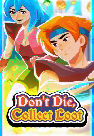 Don't Die, Collect Loot