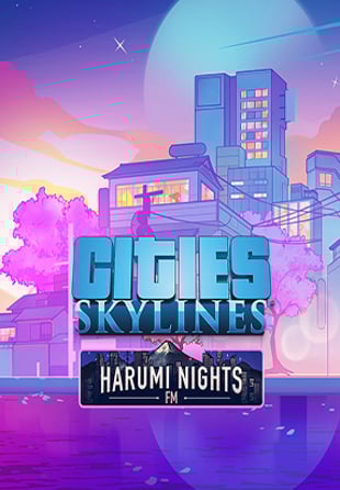 Cities: Skylines - Harumi Nights FM