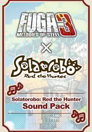 Fuga: Melodies of Steel 3 - Solatorobo: Red the Hunter Sound Pack