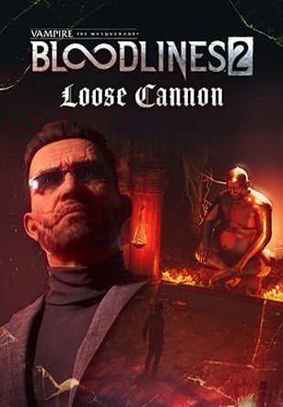 Vampire: The Masquerade® - Bloodlines™ 2 - Loose Cannon