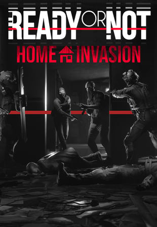 Ready or Not: Home Invasion