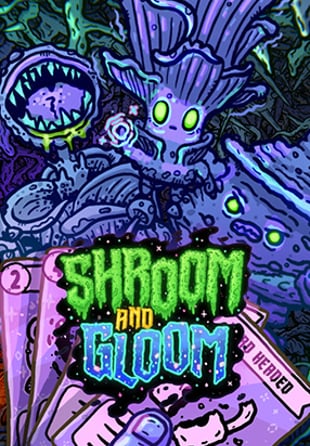 Shroom and Gloom