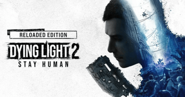 Dying Light 2 - Reloaded Edition