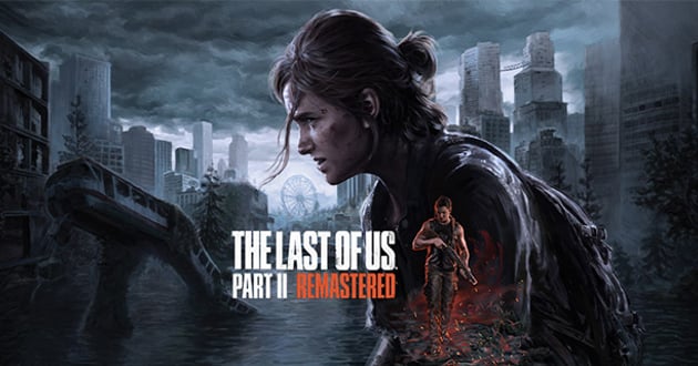 The Last of Us™ Part II Remastered