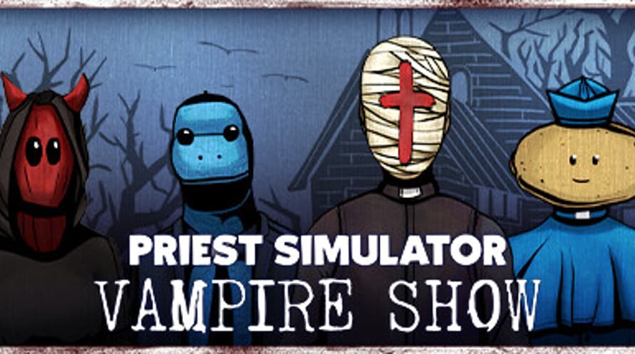 Priest Simulator: Vampire Show - Early Access