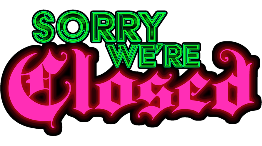 Sorry We're Closed