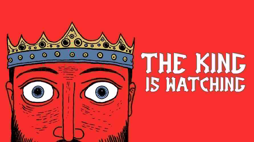 The King is Watching