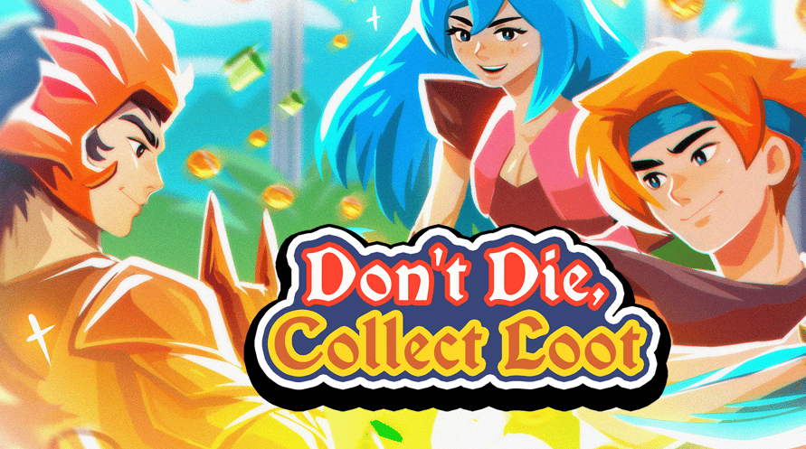 Don't Die, Collect Loot