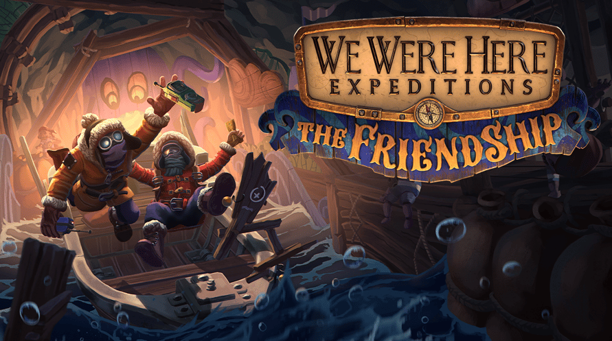 We Were Here Expeditions: The FriendShip