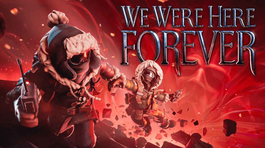 We Were Here Forever