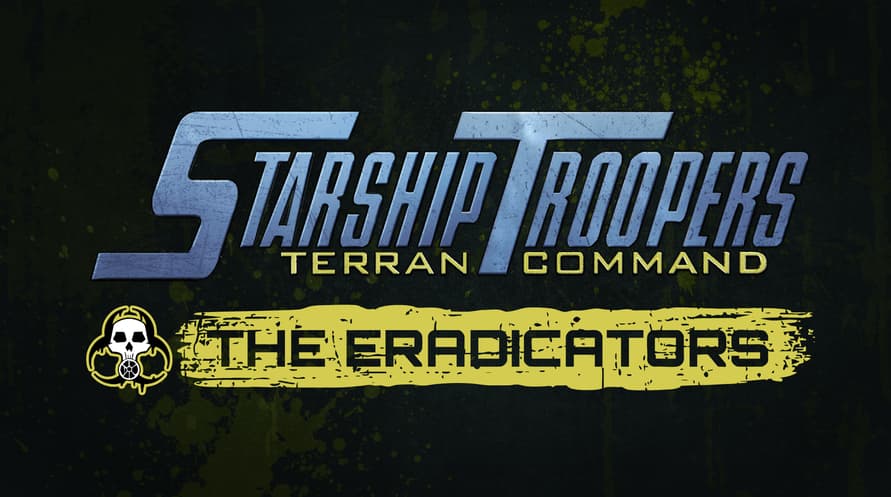 Starship Troopers: Terran Command - The Eradicators - Coming Soon