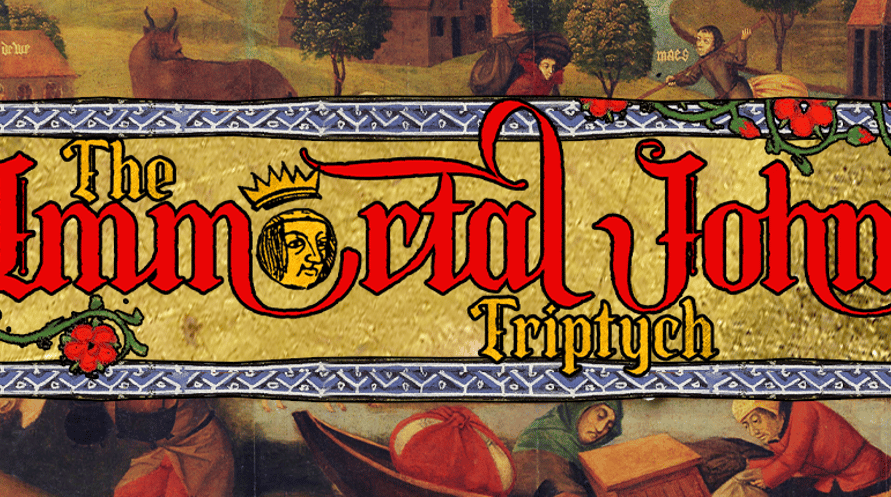 The Immortal John Triptych - Coming Soon