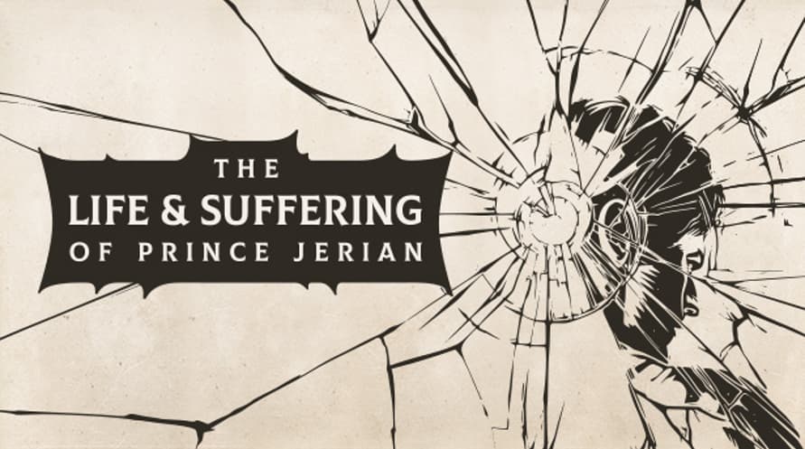 The Life and Suffering of Prince Jerian