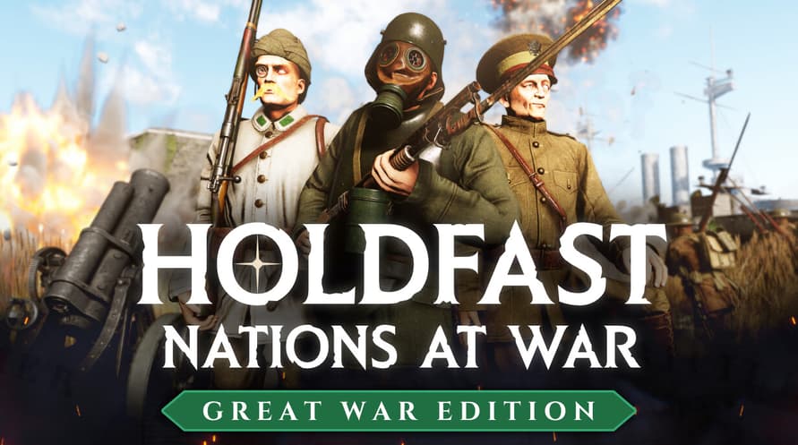 Holdfast: Nations At War - Great War Edition