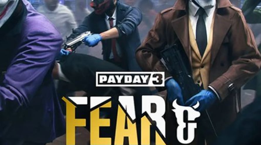 PAYDAY 3: Chapter 4 - Fear & Greed