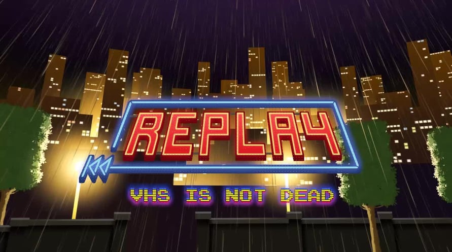 Replay - VHS is not dead
