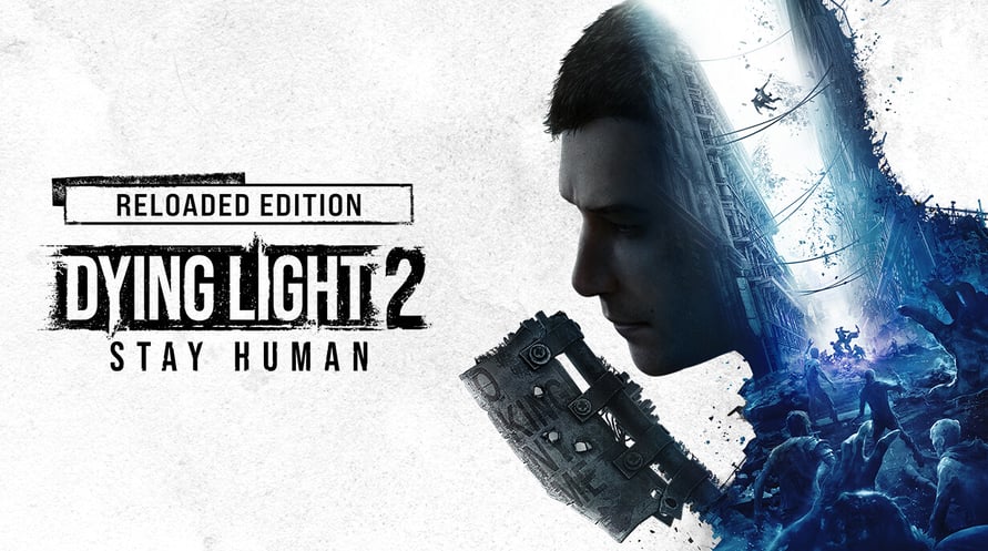 Dying Light 2 Stay Human: Reloaded Edition