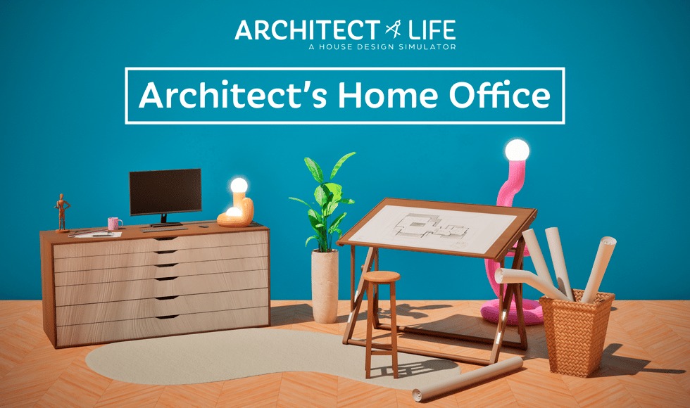 Architect Life: A House Design Simulator - Architect's Home Office