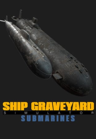 Ship Graveyard Simulator - Submarines DLC