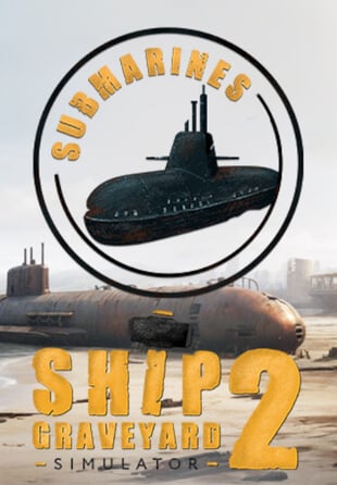 Ship Graveyard Simulator 2 - Submarines DLC