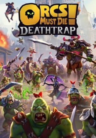 Orcs Must Die! Deathtrap