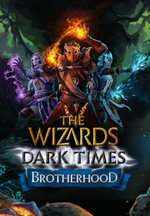The Wizards - Dark Times: Brotherhood