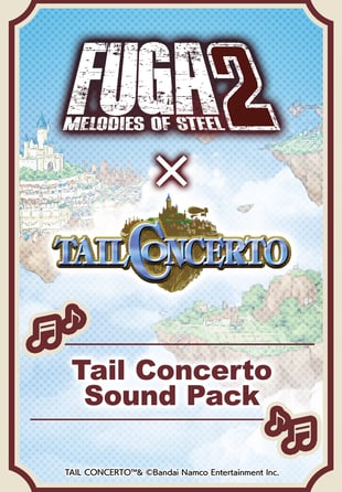 Fuga: Melodies of Steel 2 - Tail Concerto Sound Pack
