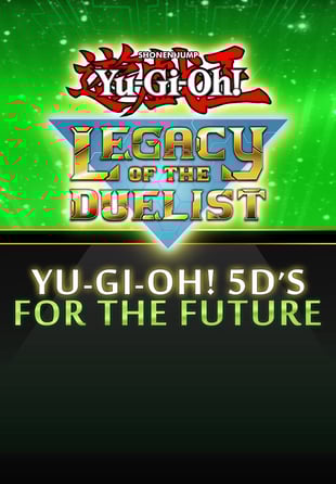 Yu-Gi-Oh! 5D’s For the Future
