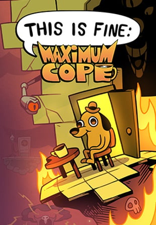 This Is Fine: Maximum Cope